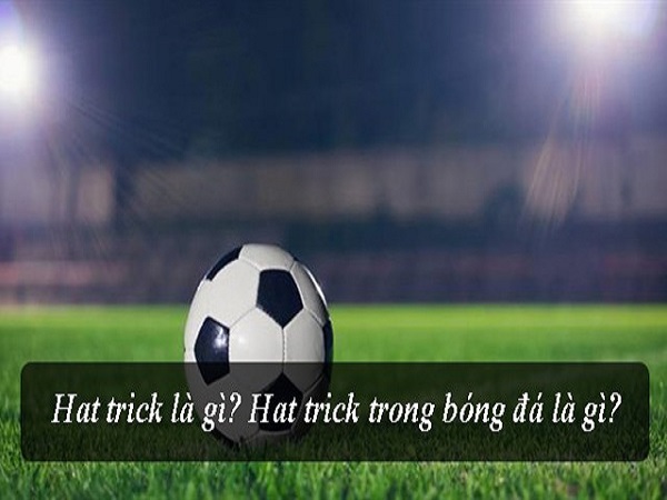 Hattrick là gì? Hattrick là gì?